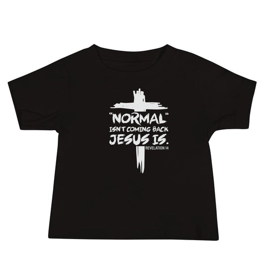 Normal Isn't Coming Back He Is Christian Toddler Jersey Short Sleeve T-shirt - ClaimedbyGodDesigns