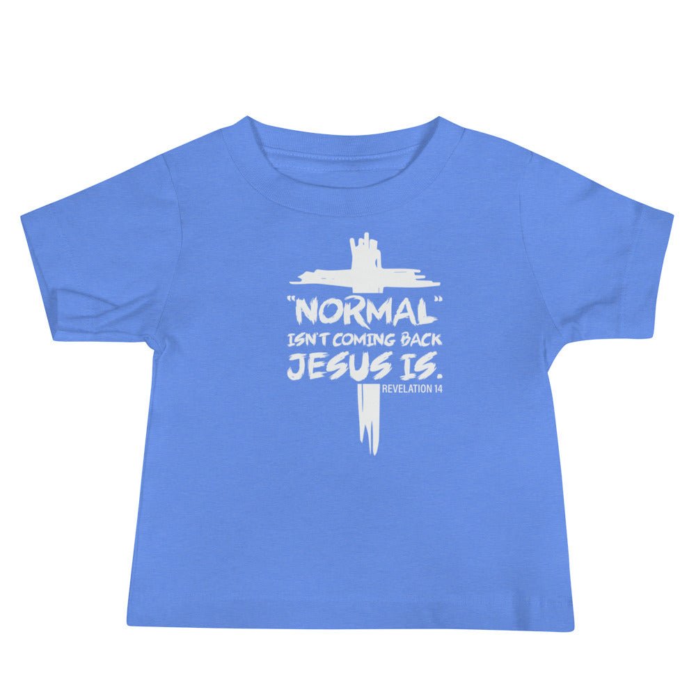 Normal Isn't Coming Back He Is Christian Toddler Jersey Short Sleeve T-shirt - ClaimedbyGodDesigns