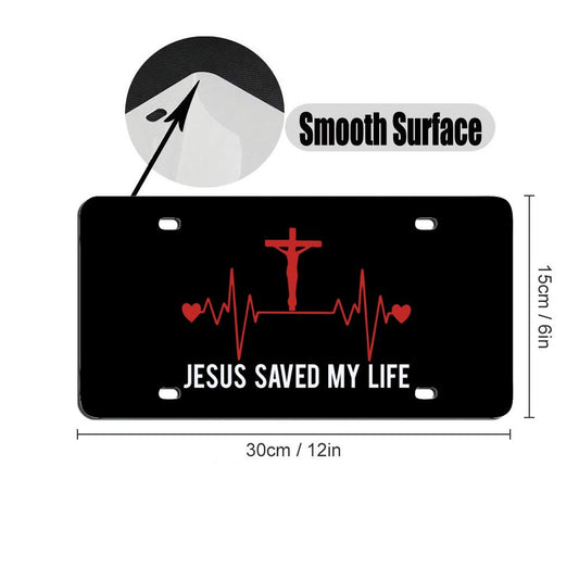 Saved My Life Christian Car License Plate-11.8”x5.9”