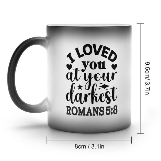 I Loved You At Your Darkest Christian Color Changing Mug (Dual-sided)