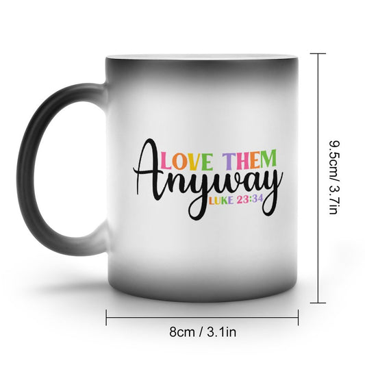 Love Them Anyway Christian Color Changing Mug (Dual-sided )