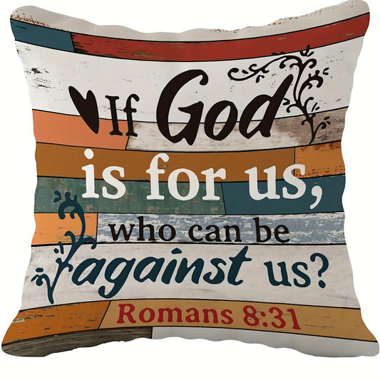 Romans 8:31 If God Is For Us Who Can Be Against Us Christian Throw Pillow 18x18 Inch claimedbygoddesigns