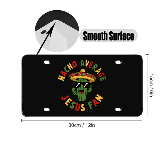 Nacho Average Fan Christian Car License Plate-11.8”x5.9”