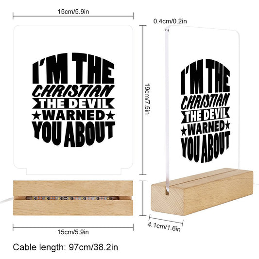 I'm The Christian The Devil Warned You About Christian Acrylic Night Light with Wooden Base Christian Gift Idea