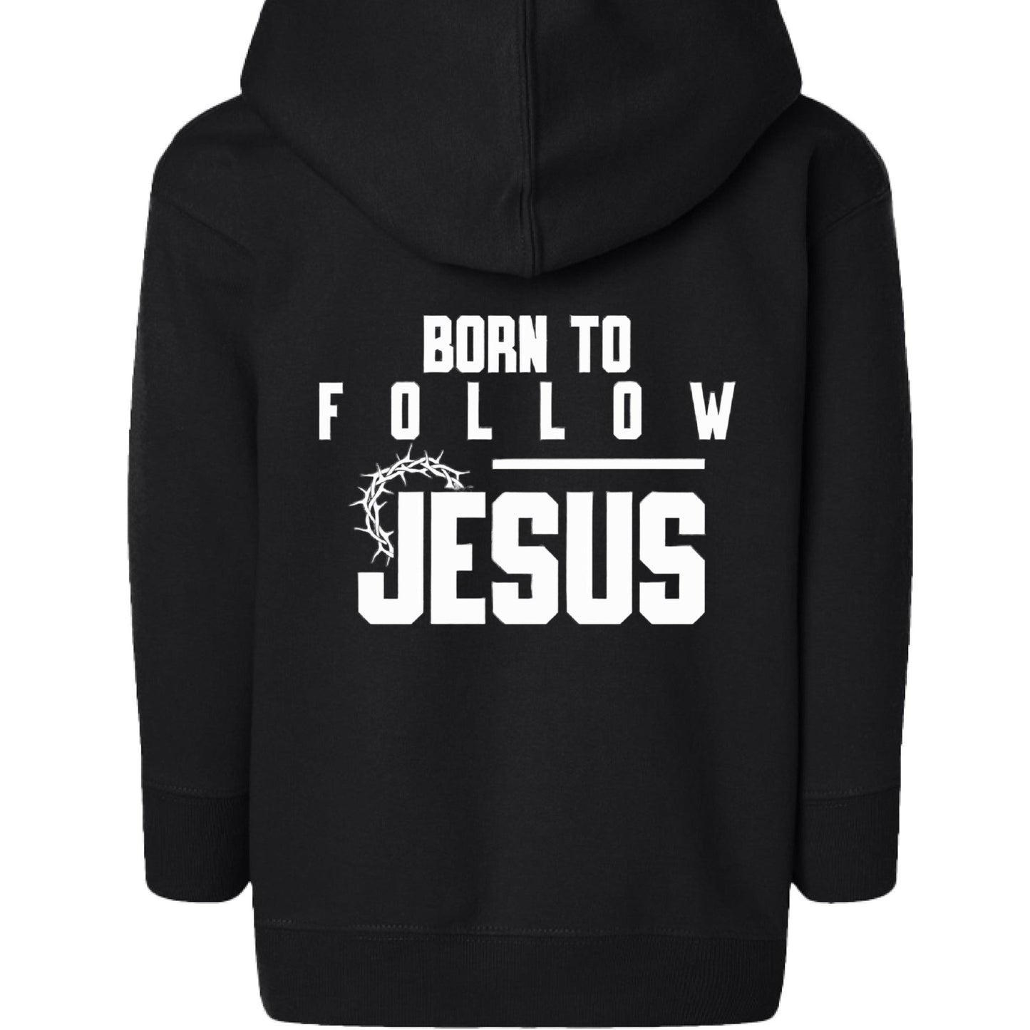 Born To Follow Him Toddler Christian Full - Zip Hooded Sweatshirt - ClaimedbyGodDesigns