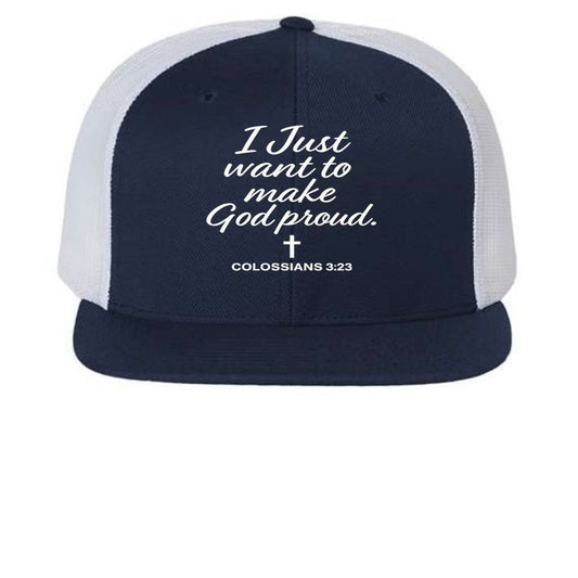 I Just Want To Make God Proud Adult Christian Hat - ClaimedbyGodDesigns