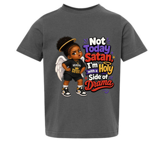Not Today Satan I'm Holy With A Side Of Drama Toddler Christian T-shirt - ClaimedbyGodDesigns