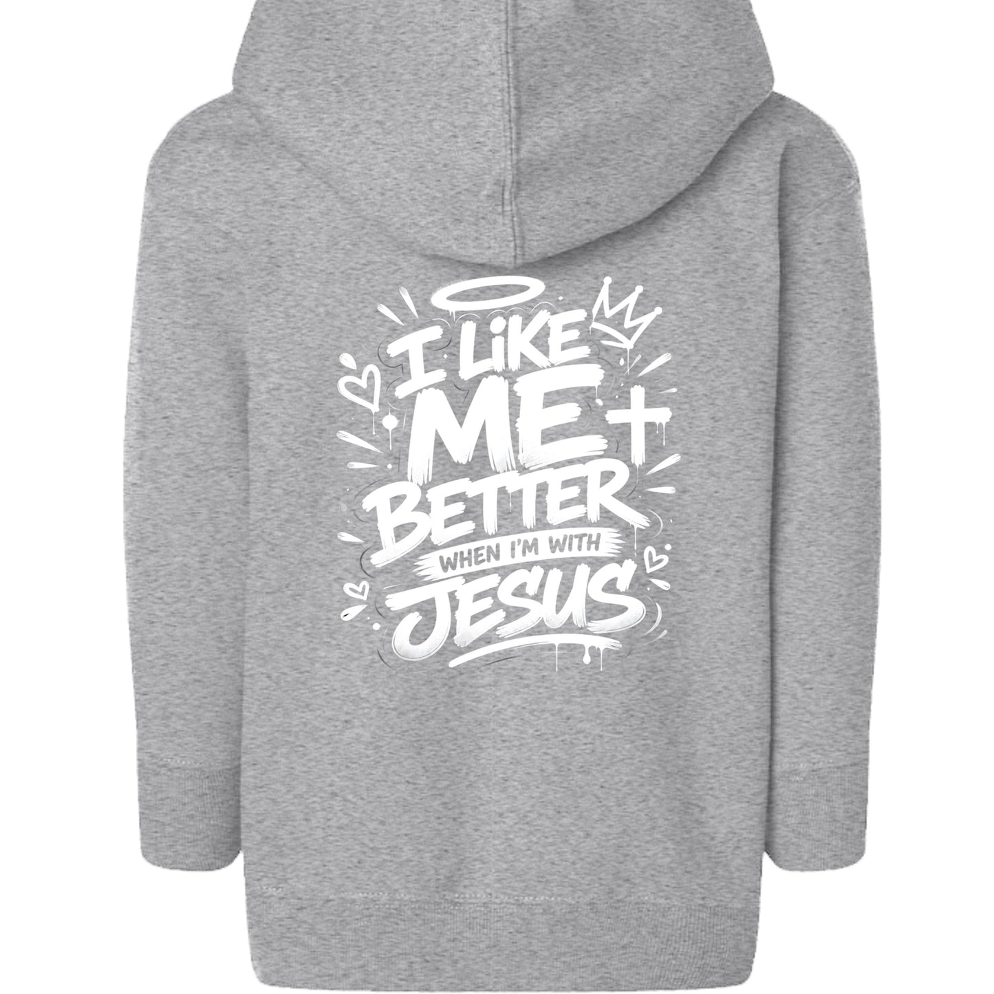 I Like Me Better When I'm With Jesus Toddler Christian Full-zip Hooded Sweatshirt - ClaimedbyGodDesigns