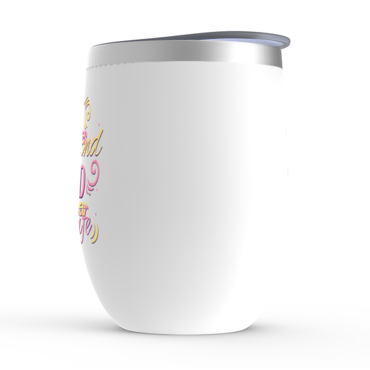 I Changed My Mind He Changed My Life Stemless Wine Tumblers 12oz