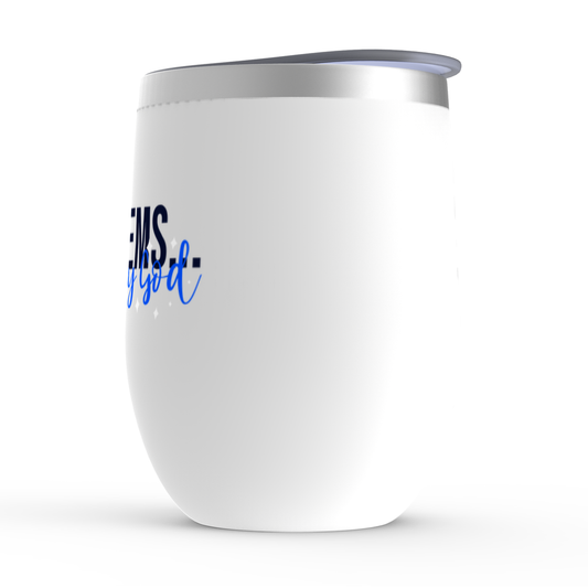 Problems Meet My God Stemless Wine Tumbler 12oz