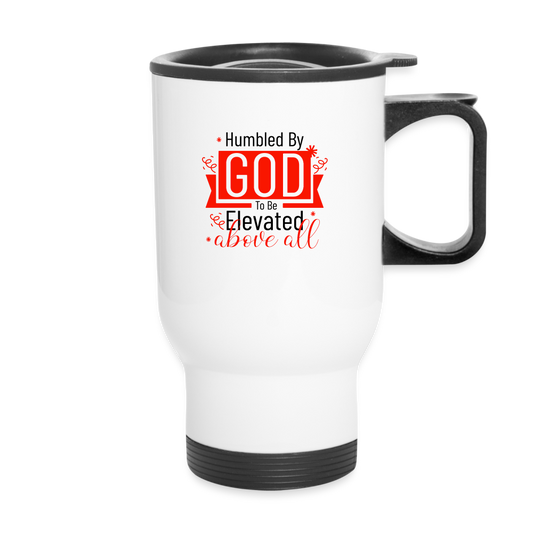 Humbled By God To Be Elevated Above All Christian Travel Mug SPOD