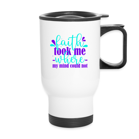 Faith Took Me Where My Mind Could Not Travel Mug SPOD