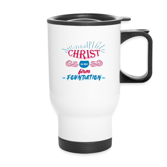 Christ Is My Firm Foundation Christian Travel Mug SPOD