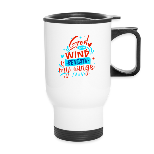 God Is The Wind Beneath My Wings Christian Travel Mug SPOD