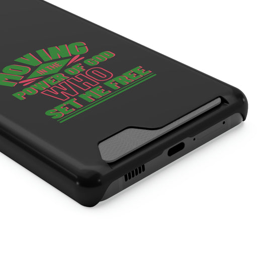 Moving In The Power Of Him Who Set Me Free Phone Case With Card Holder