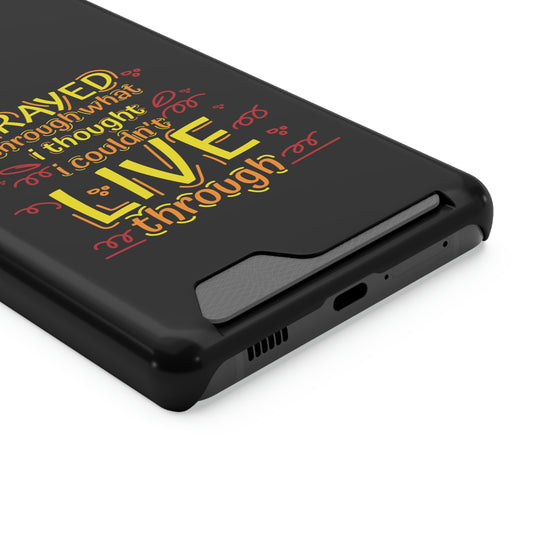 Prayed Through What I Thought I Couldn't Live Through Phone Case With Card Holder