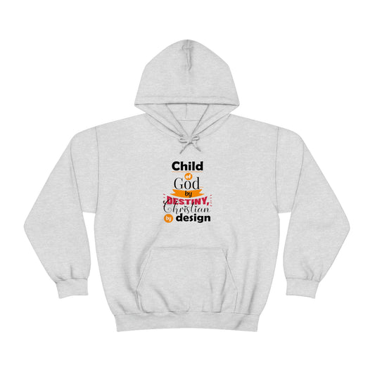 Child Of His By Destiny Christian By Design Unisex Pull On Hooded sweatshirt