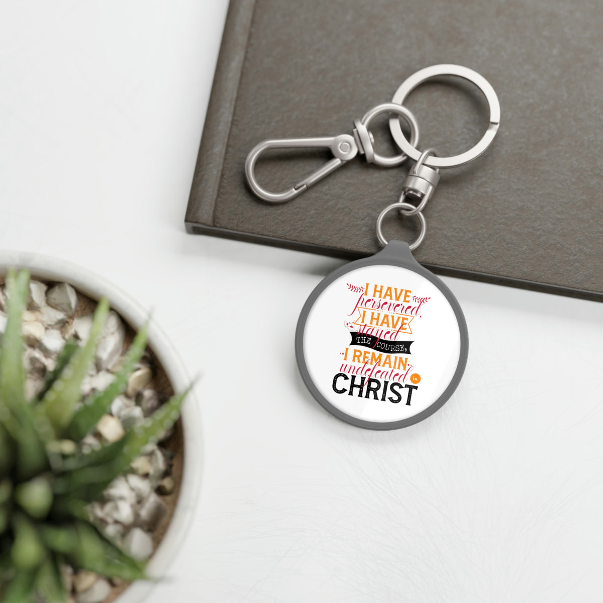 I Have Persevered, I Have Stayed The Course, I Remain Undefeated In Christ Key Fob