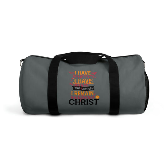 I Have Persevered I Have Stayed The Course I Remain Undefeated In Christ Duffel Bag Printify