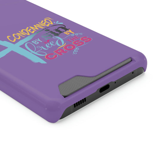 Condemned By Sin, Freed By The Cross Phone Case With Card Holder