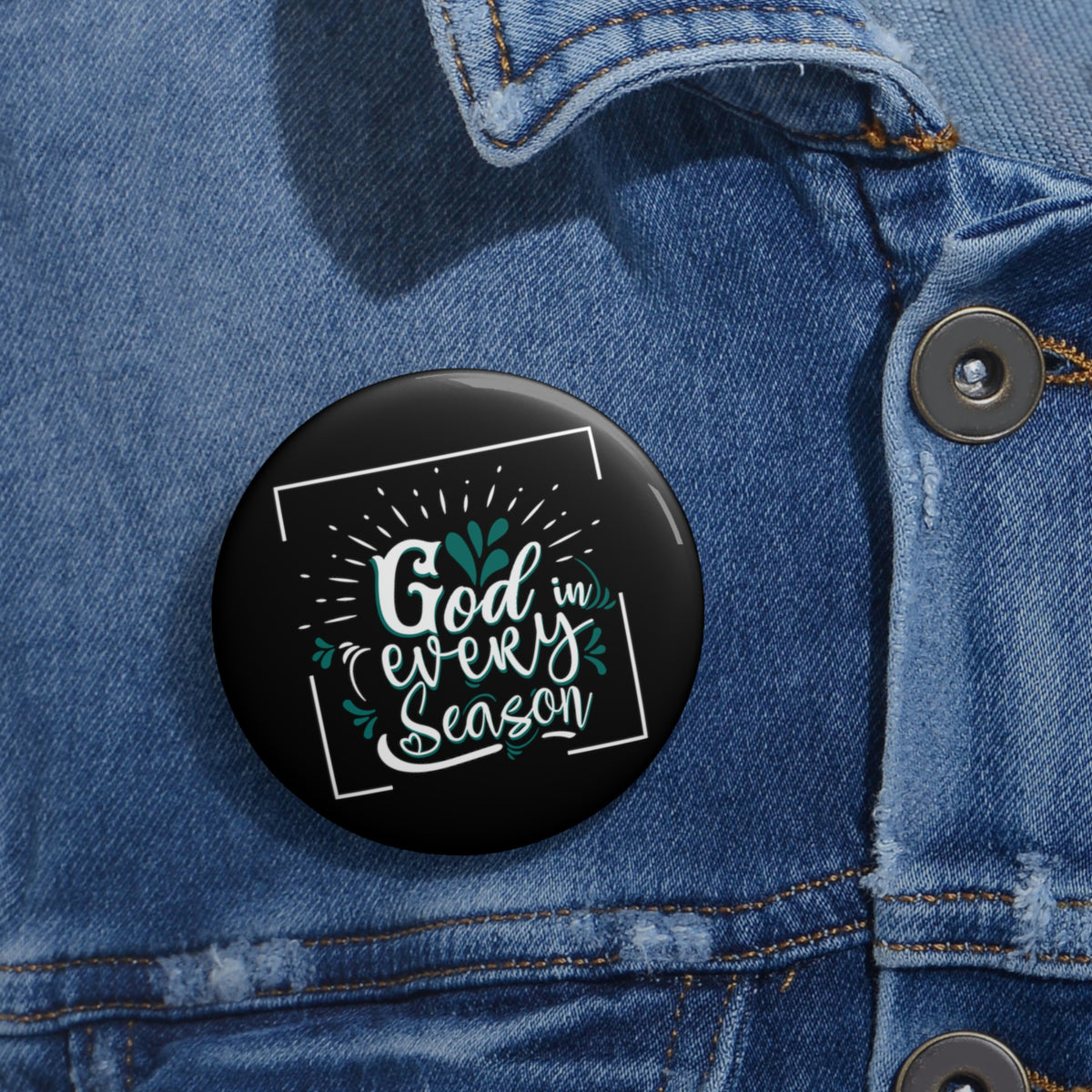 God In Every Season Pin Button