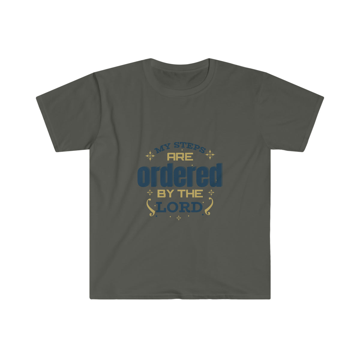 My Steps Are Ordered By The Lord Unisex T-Shirt