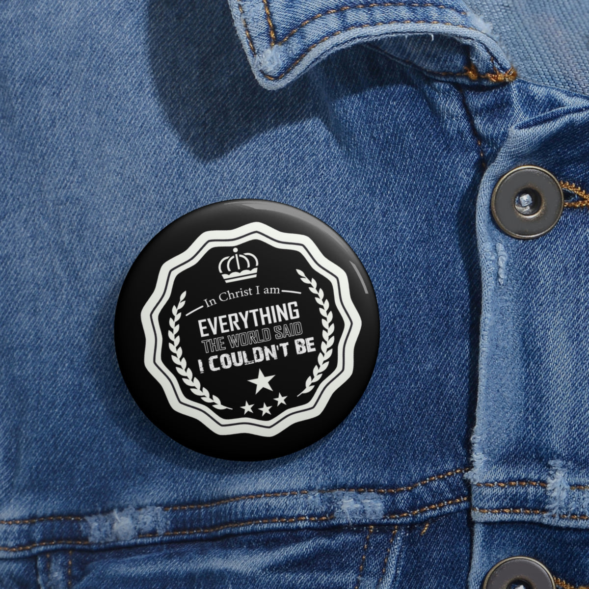 In Christ I Am Everything Pin Button