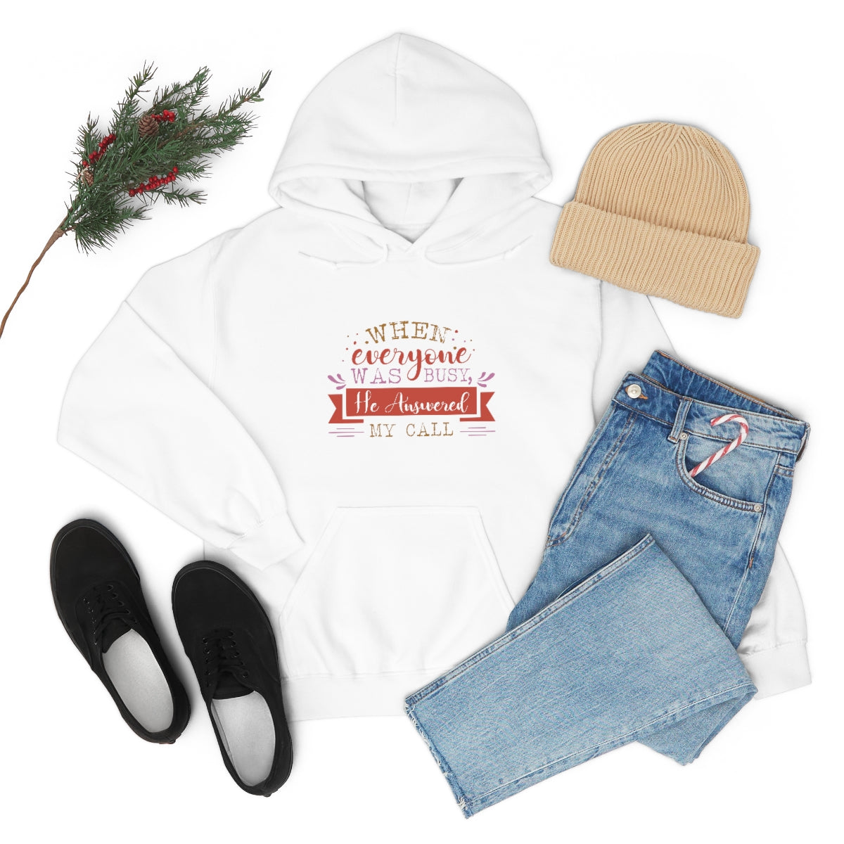 When Everyone Was Busy He Answered My Call hooded sweatshirt Printify