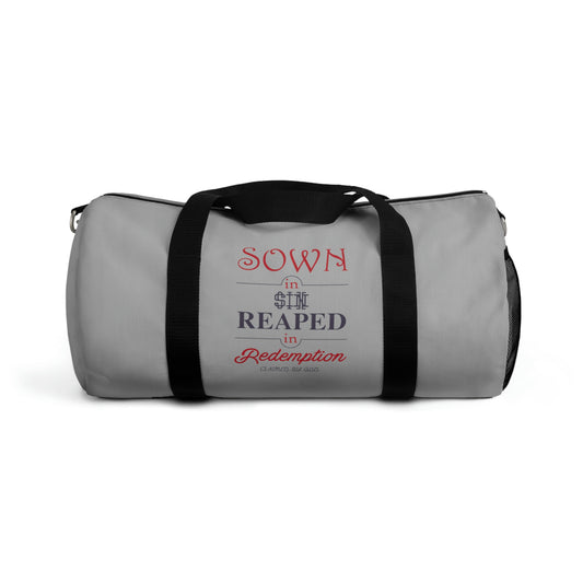 Sown In Sin Reaped In Redemption Duffel Bag Printify