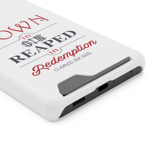 Sown In Sin, Reaped In Redemption Phone Case With Card Holder