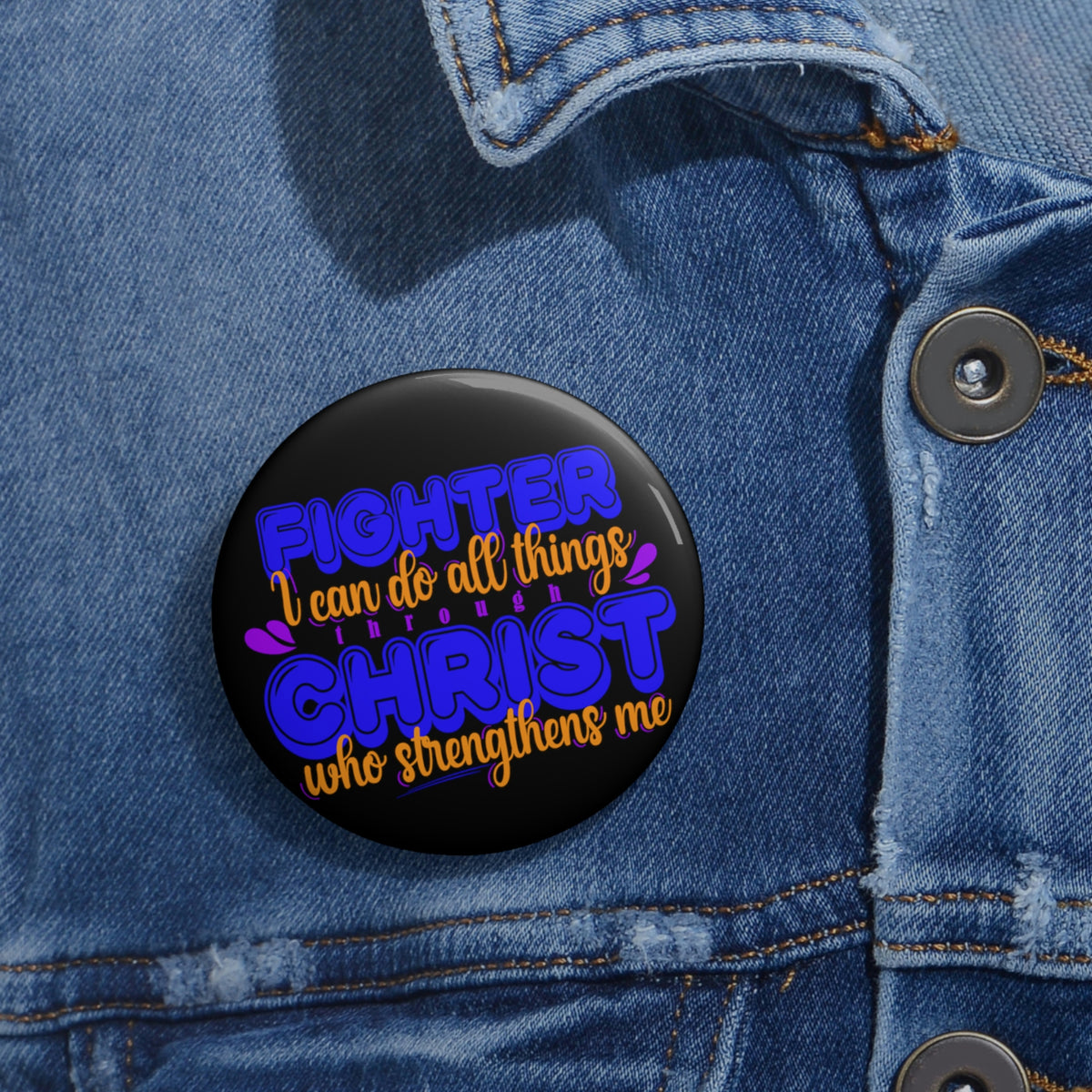 Fighter, I Can Do All Things Through Christ Who Strengthens Me Pin Button