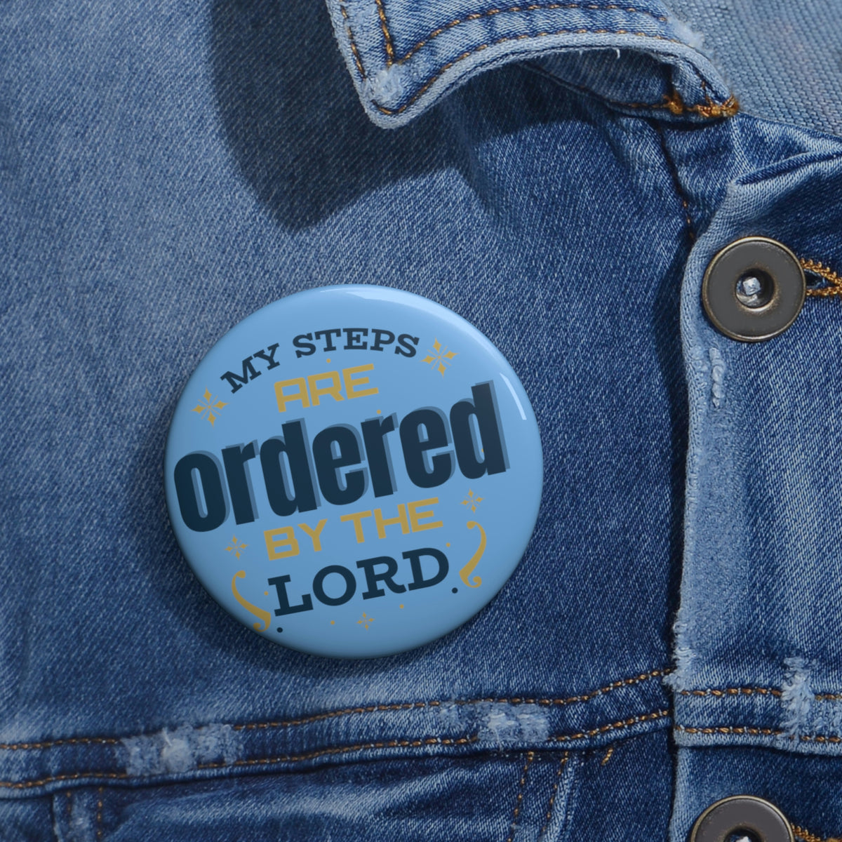 My Steps Are Ordered By The Lord Pin Button