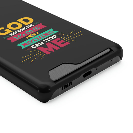 God Before Me, No One & Nothing Can Stop Me Phone Case With Card Holder