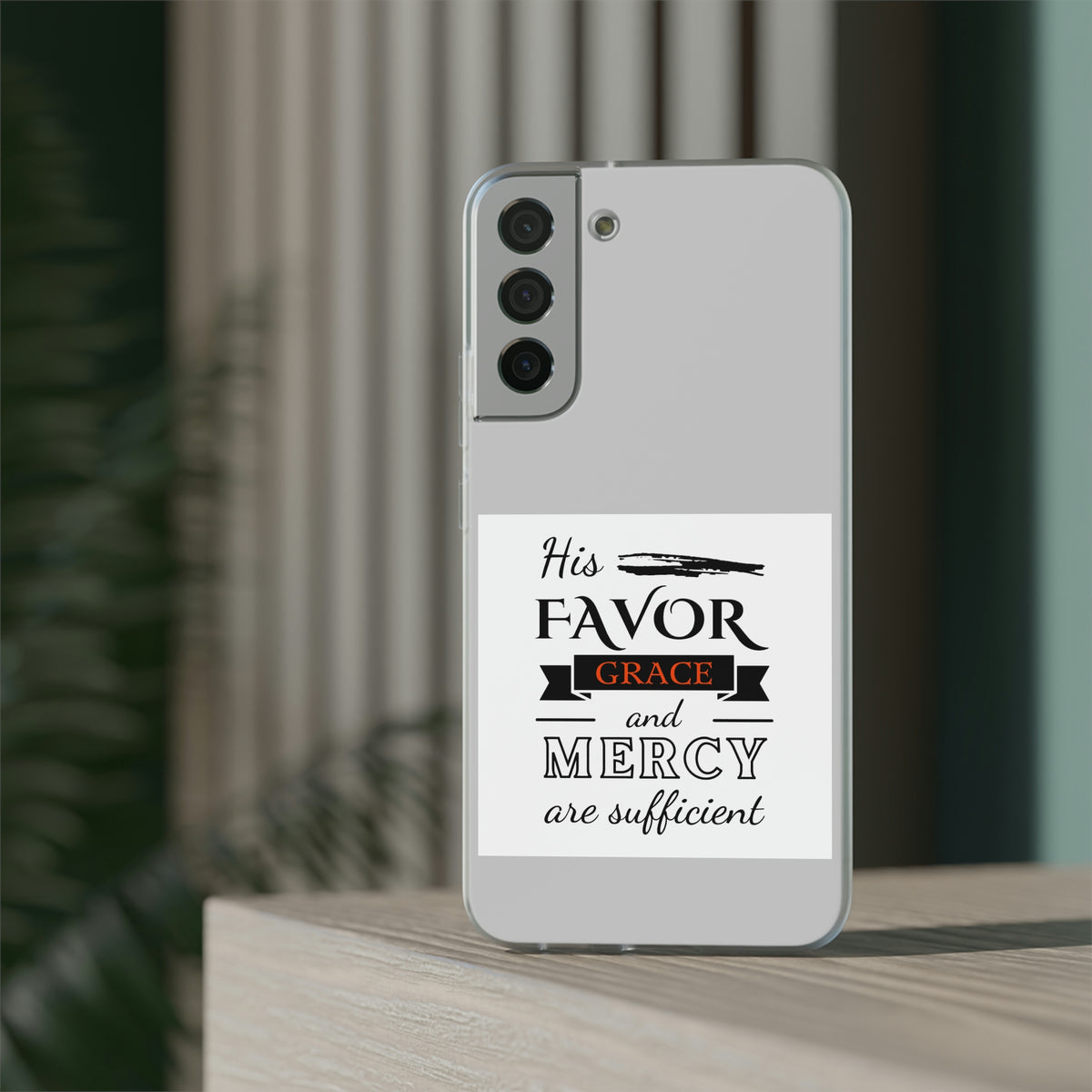 His Favor, Grace & Mercy Are Sufficient Flexi Phone Case