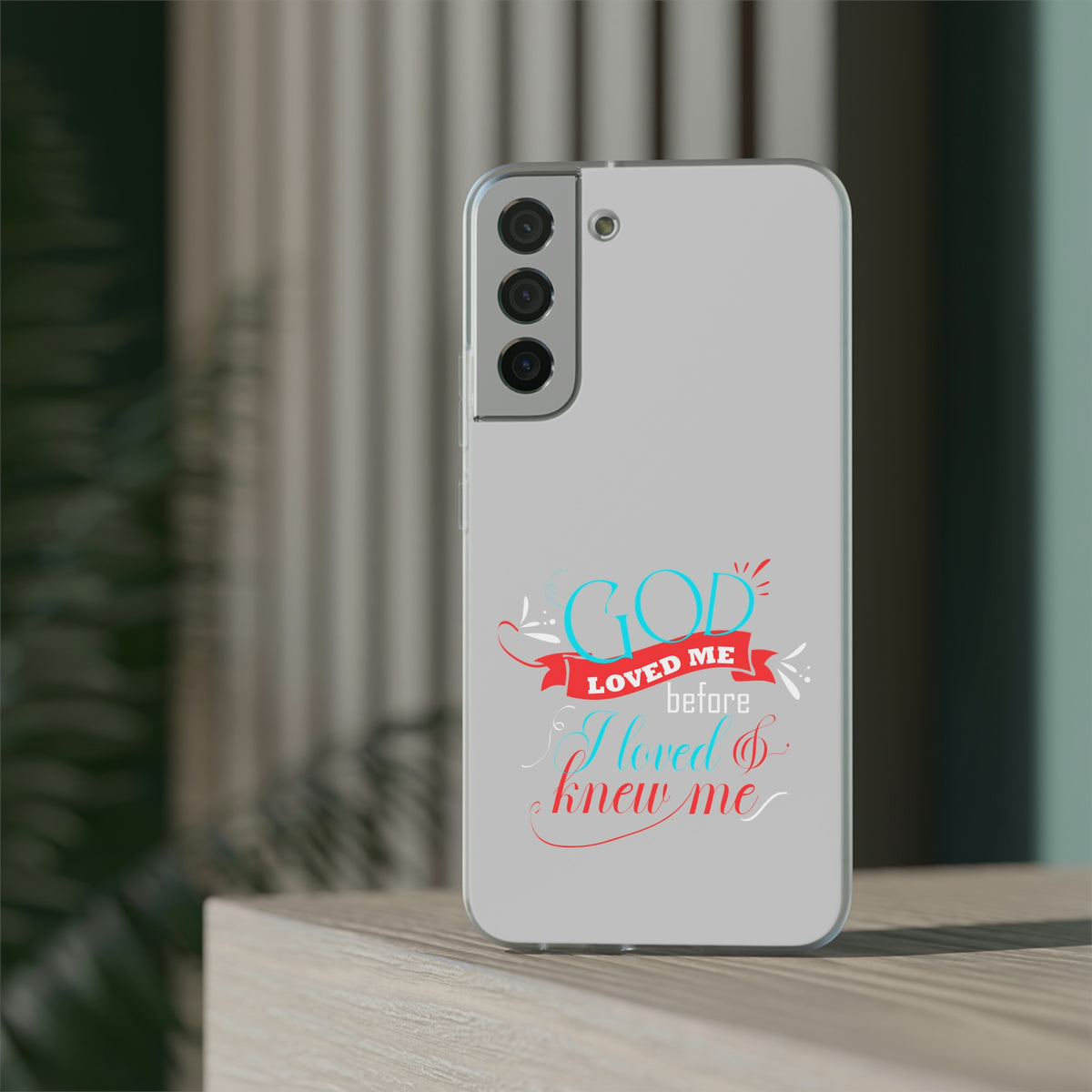 Loved Me Before I Loved & Knew Me Flexi Phone Case