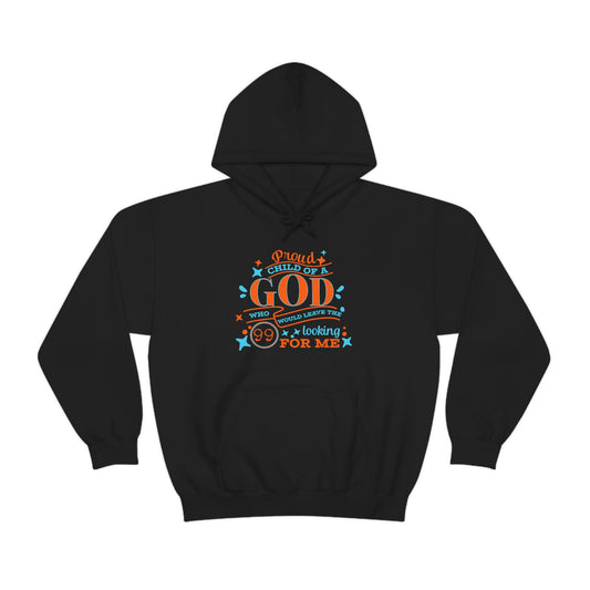 Proud Child Of He Who Would Leave The 99 Looking For Me Unisex Pull On Hooded sweatshirt