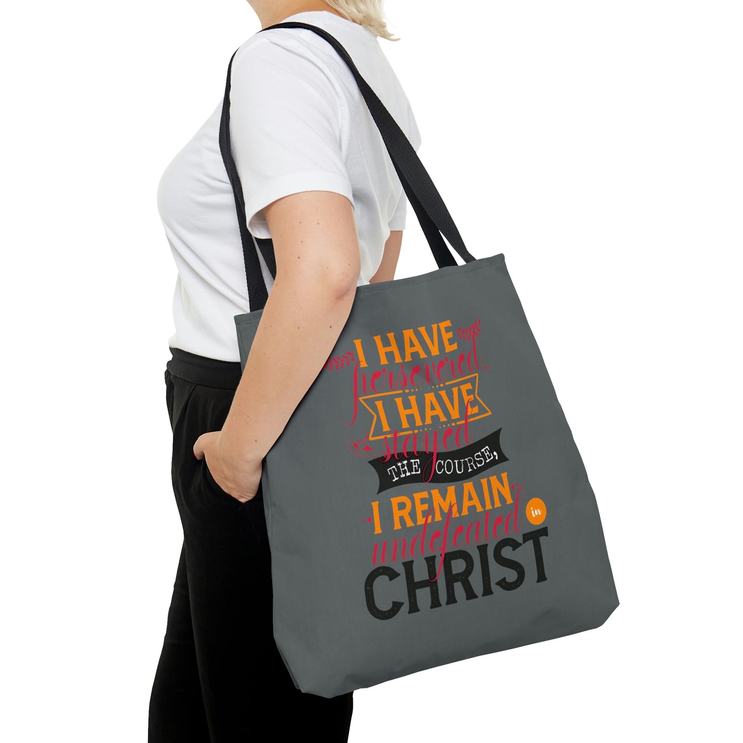 I Have Persevered I Have Stayed The Course I Remain Undefeated In Christ Christian Tote Bag