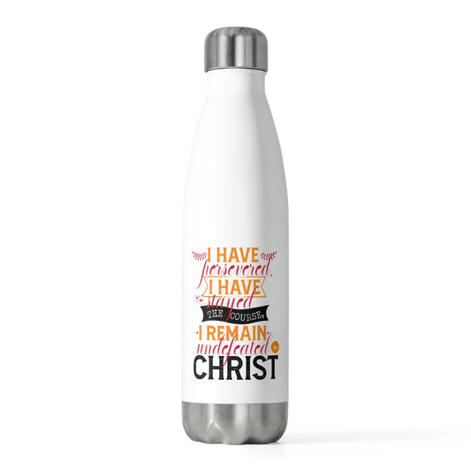 I Have Persevered, I Have Stayed The Course, I Remain Undefeated In Christ Insulated Water Bottle