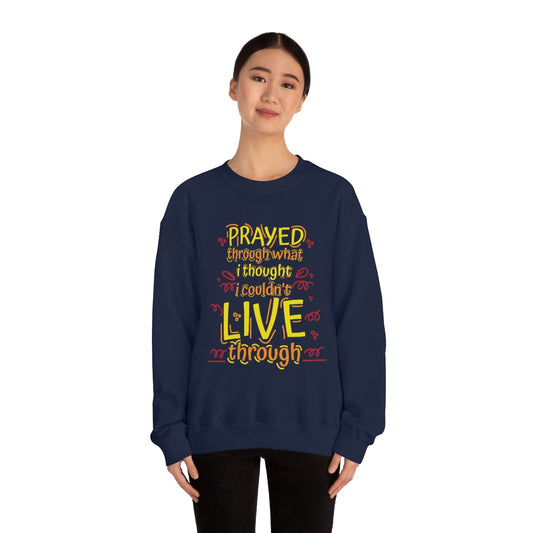 Prayed Through What I Thought I Couldn't Live Through Unisex Heavy Blend™ Crewneck Sweatshirt Printify