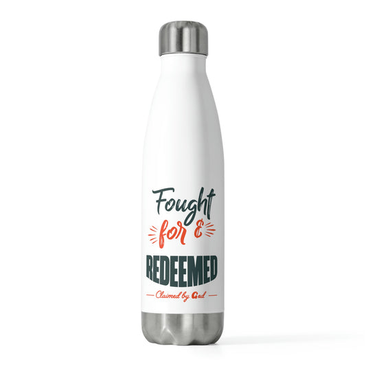 Fought For & Redeemed Insulated Water Bottle