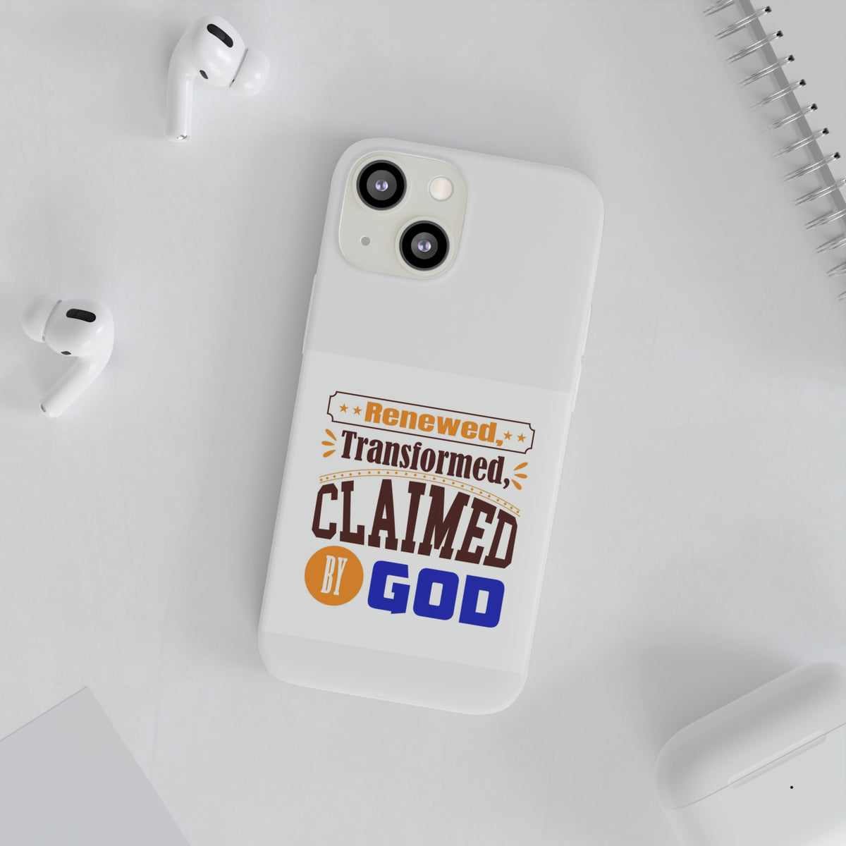 Renewed, Transformed, Claimed By God Flexi Phone Case