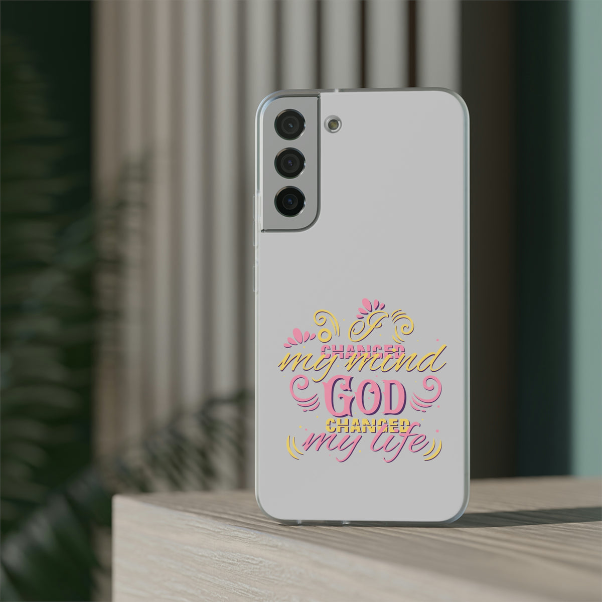 I Changed My Mind, God Changed My Life Flexi Phone Case