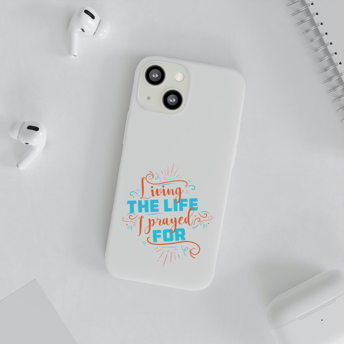 Living The Life I Prayed For Flexi Phone Case