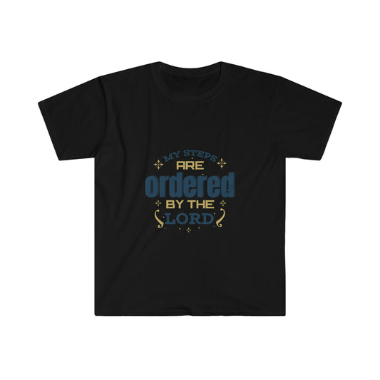 My Steps Are Ordered By The Lord Unisex T-Shirt