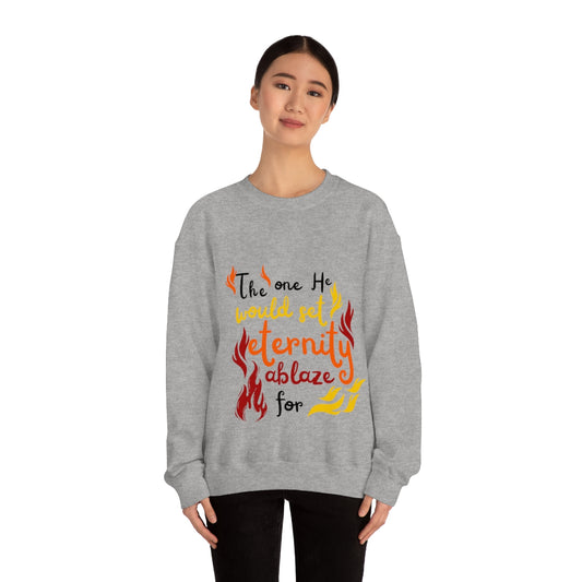The One He Would Set Eternity Ablaze For Unisex Heavy Blend™ Crewneck Sweatshirt Printify