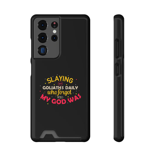 Slaying The Goliaths Daily Who Forgot Who My God Was Phone Case With Card Holder