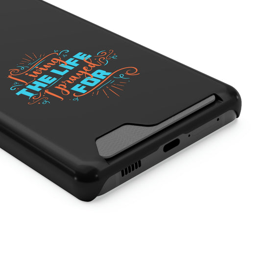 Living The Life I Prayed For Phone Case With Card Holder