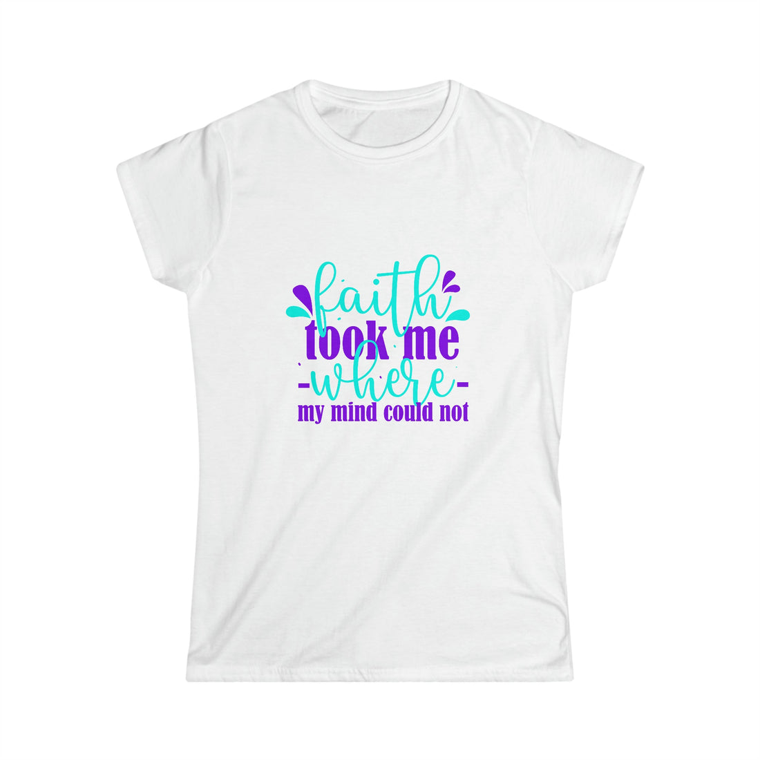Faith took me where my mind could not women's Christian tee about renewing your mind