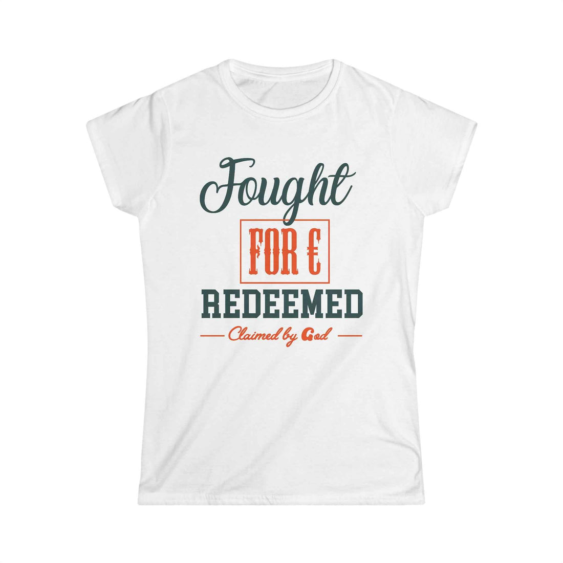 Fought For And Redeemed women's tee from Claimed by God Designs