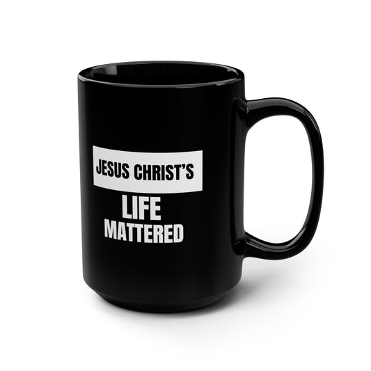 Jesus Christ's Life Mattered - ClaimedbyGodDesigns